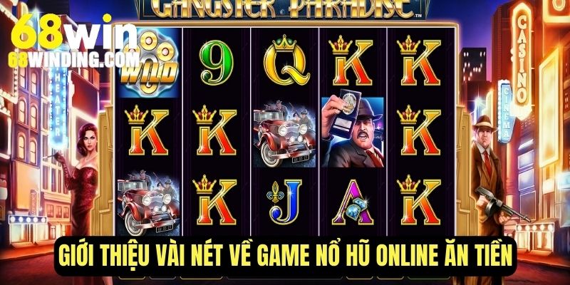 Giới thiệu vài nét về game nổ hũ online ăn tiền