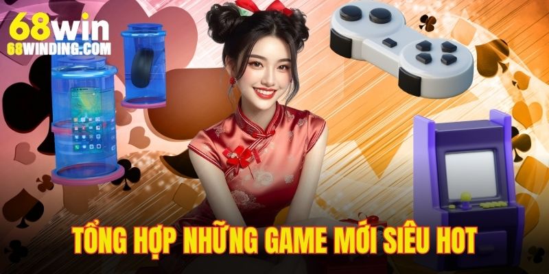 Khám phá một số trò chơi mới cực hot tại nền tảng