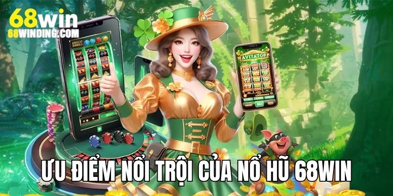 Ưu điểm nổi trội tạo nên sức hút lớn, được yêu thích sảnh game